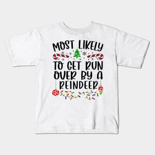 Most Likely To Get Run Over By A Reindeer Funny Christmas Kids T-Shirt